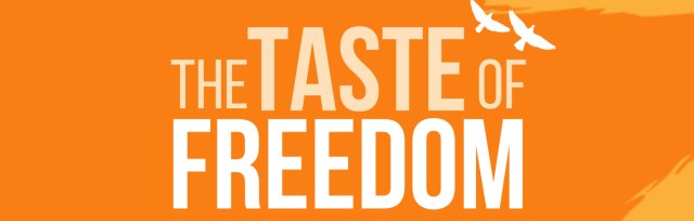 The Taste of Freedom