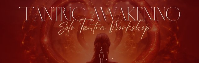 Tantric Awakening- Solo workshop
