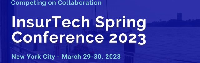 InsurTech NY Spring Conference March 29-30, 2023 New York City