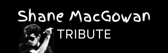 A Tribute to Shane MacGowan