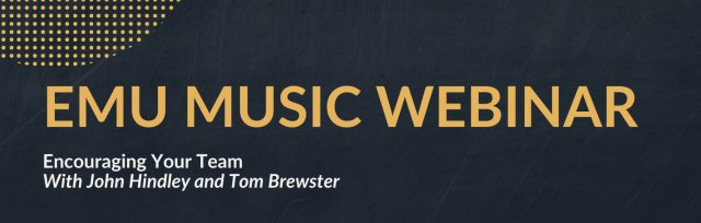 Emu Music Webinar: Encouraging your team