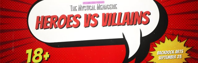 The Mystical Menagerie Presents: Heroes & Villains