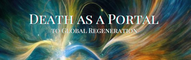 Death as the Portal to a Regenerative Global Paradigm with Lennart Hennig