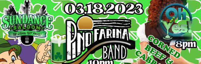 PINO FARINA BAND w/special guest OH YES BAND - ST PATTYS BASH DAY TWO