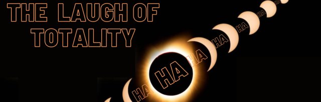 Laugh of Totality