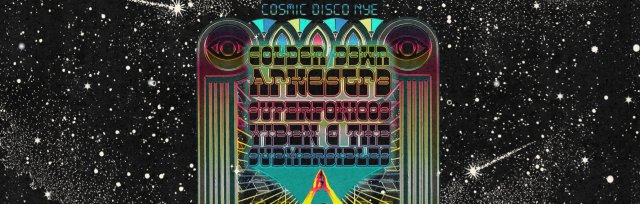 Golden Dawn Arkestra's COSMIC DISCO NYE with Superfónicos and Viben & the Submersibles