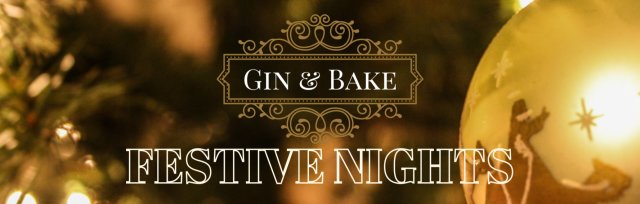 Festive Nights At Gin & Bake