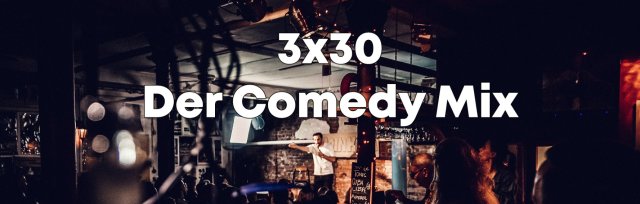 3x30 - Stand Up Comedy