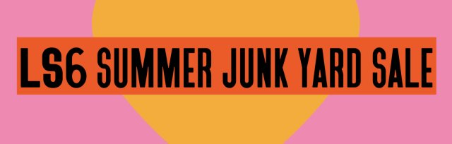 LS6 Summer Junk Yard Sale