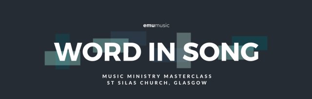 Word In Song Masterclass (Glasgow, Scotland)