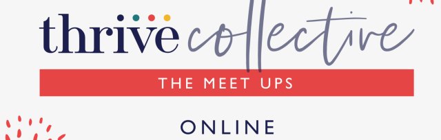 Thrive Collective: March Online Meet Up