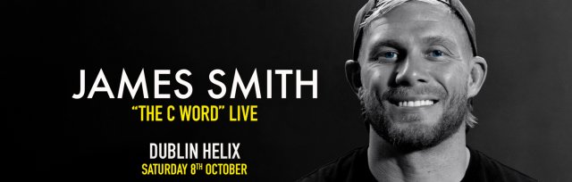James Smith Live - The C Word - Dublin