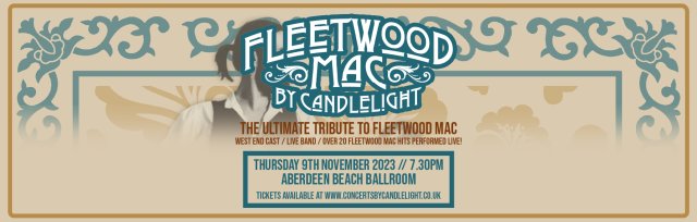 Fleetwood Mac by Candlelight at The Beach Ballroom, Aberdeen
