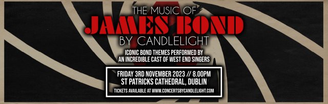 The Music of James Bond by Candlelight at St Patrick's Cathedral, Dublin