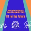 North West Employers Conference: Fit For the Future image
