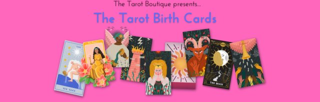 The Tarot Boutique Presents: The Tarot Birth Cards