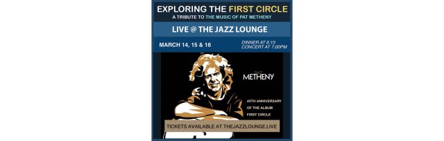 Exploring the First Circle: A Tribute to the Music of Pat Metheny