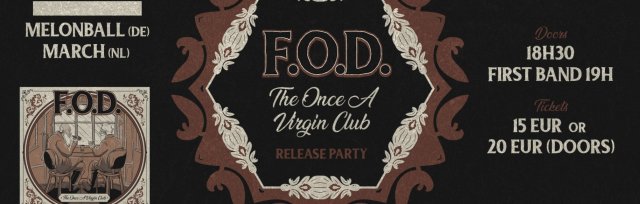 F.O.D - The Once A Virgin Club - Release Party