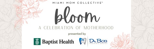 4th Annual BLOOM: A Celebration of Motherhood