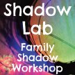 Shadow Lab: Family Workshops image