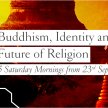 Buddhism, Identity and the Future of Religion image