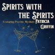 Spirits with the Spirits featuring Psychic Medium Patricia Griffin image