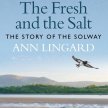 Author Talk: Ann Lingard - The Fresh and the Salt -The Story of the Solway image