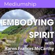 Embodying Spirit: Finding Narrative through Mediumship | Karen Frances McCarthy | In-Centre image