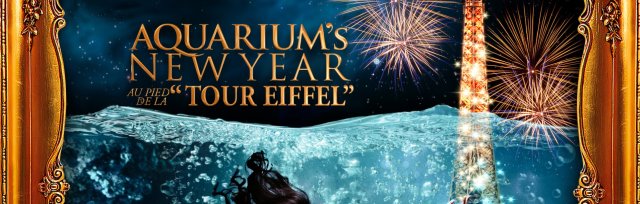 AQUARIUM'S NEW YEAR TOUR EIFFEL