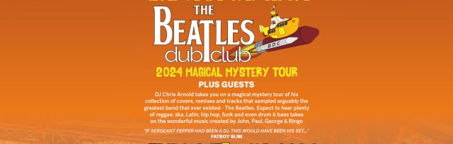 THE BEATLES DUB CLUB // PLUS GUESTS // CON CLUB LEWES // FRIDAY 15th MARCH