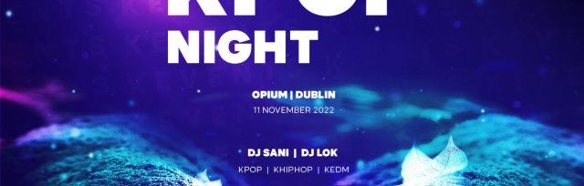 OfficialKevents | KPOP & KHIPHOP Night in Dublin