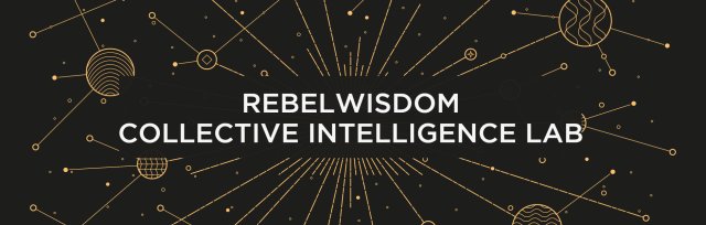 Rebel Wisdom Collective Intelligence Lab