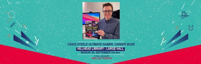 Byres Road Book Festival: Young adults event - Craig Steele (Ultimate Gamer: Career Mode) at Hillhead Library