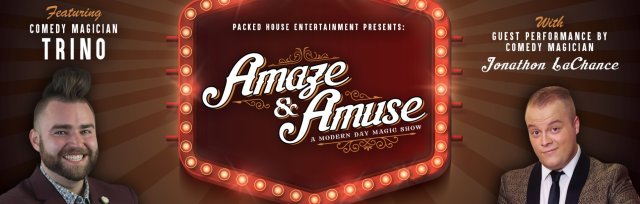 Amaze & Amuse: A Modern Day Magic Show (March)