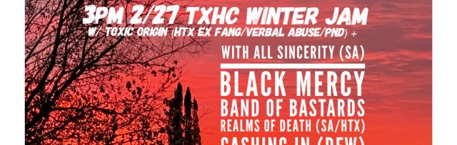 TXHC Winter Jam w/ Toxic Origin, Band of Bastards, Black Mercy & more