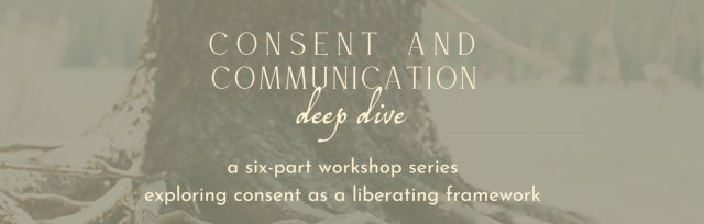Consent & Communication Deep Dive