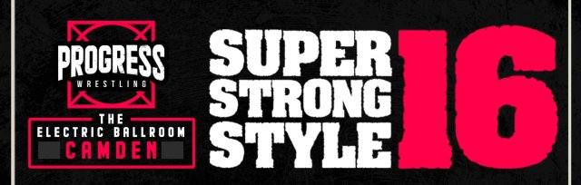 PROGRESS Wrestling Super Strong Style 16 Weekend - Visitor Special Ticket Including Free Beer