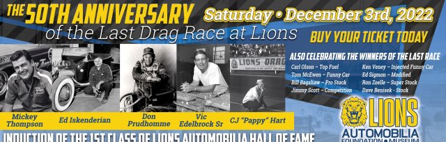 Inaugural Lions Automobilia Foundation Awards Dinner and Silent Auction  - " Golden Anniversary of the Last Drag Race"