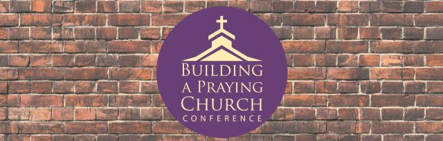 Building a Praying Church Conference: Van Buren, AR