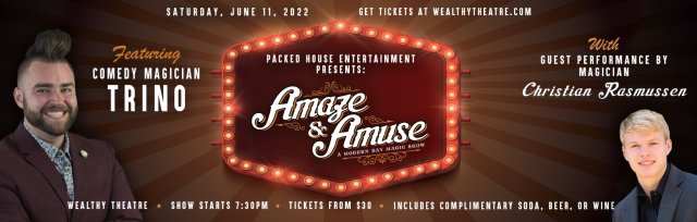 Amaze & Amuse: A Modern Day Magic Show (June)