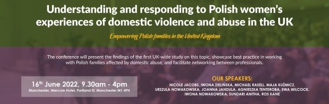 Understanding and responding to Polish women’s experiences of domestic violence and abuse in the UK - Conference