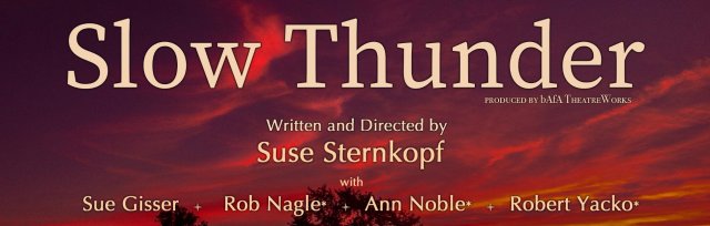 Slow Thunder - A New Play By Suse Sternkopf
