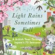 Book Club with Lev Parikian – Light Rains Sometimes Fall: A British Year Through Japan's 72 Seasons image