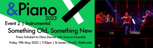 &Piano 2023 Event #2 | Instrumental: Something Old, Something New...Franz Schubert & Hans Zimmer