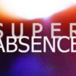 SUPER ABSENCE image