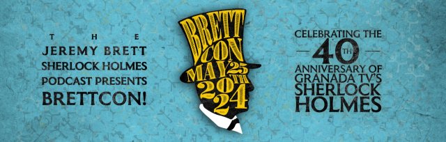 The Jeremy Brett Sherlock Holmes Podcast presents Brettcon 2024: 40th Anniversary Celebration