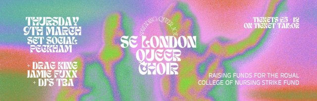 SE London Queer Choir Strike Fundraiser @ SET Social Peckham + Jamie Fuxx and DJs