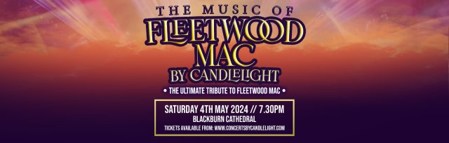The Music of Fleetwood Mac by Candlelight at Blackburn Cathedral