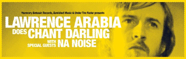 Lawrence Arabia Does Chant Darling