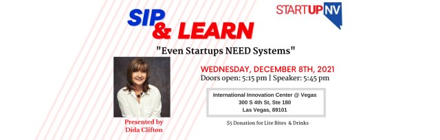 December Sip'N Learn Las Vegas with Dida Clifton - "Even Start-Ups Need Systems"